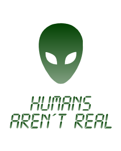 Humans aren&#44;t real