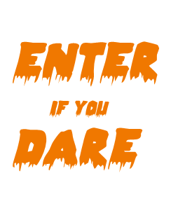 Enter if you dare