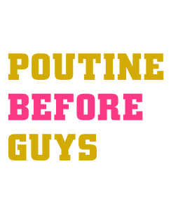 Poutine before guys